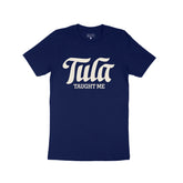 "Tula Taught Me" Navy Blue T-shirt