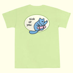 sick of you tee light green
